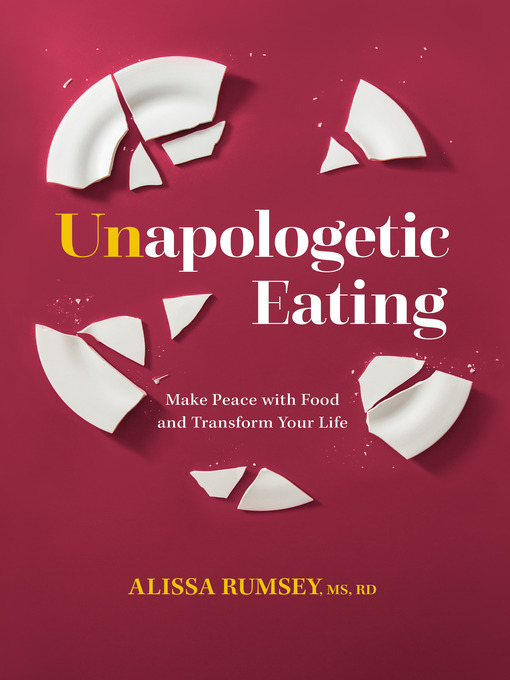 Title details for Unapologetic Eating by Alissa Rumsey - Available